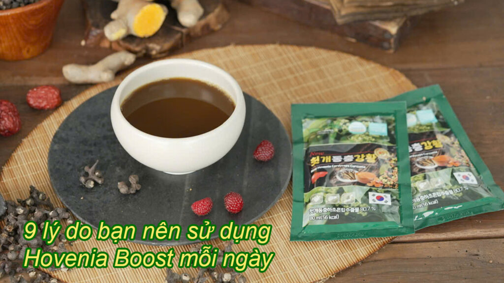 9 Lý Do Bạn Nên Sử Dụng Hovenia Boost Mỗi Ngày
